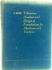 Vibration Analysis and Design of Foundations for Machines and Turbines
