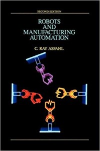 Robots and Manufacturing Automation second edition