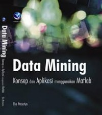Data Mining Konsep dan Aplikasi Menggunakan Matlab