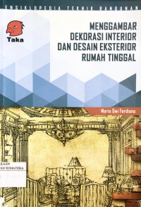 Menggambar Dekorasi Interior dan Desain Eksterior Rumah Tinggal