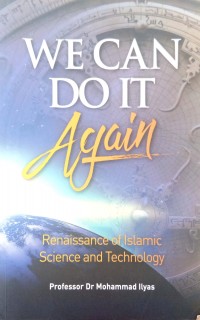 We can do it again: renaissance of Islamic Science and technology