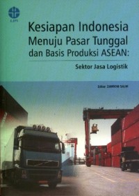 Kesiapan Indonesia Menuju Pasar Tunggal dan Basis Produksi ASEAN: Sektor Jasa Logistik