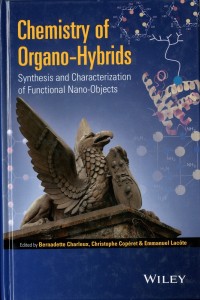 Chemistry of Organo-Hybrids : Synthesis and Characterization of Functional Nano-Objects