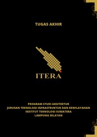 Perancangan Rest Area ITERA dengan Pendekatan Konsep Arsitektur Tropis dan Melayu