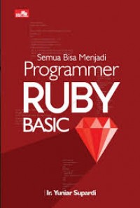 Semua Bisa Menjadi Programmer Ruby Basic