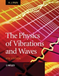 The Physics of Vibrations and Waves sixth edition