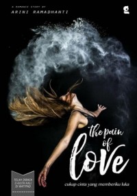 The Pain of Love: cukup cinta yang memberiku luka