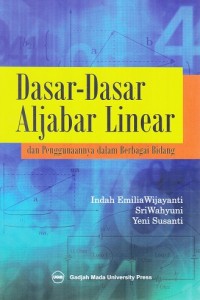 Dasar-dasar aljabar linear dan penggunaannya dalam berbagai bidang