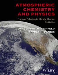 Atmospheric Chemistry and Physics: From Air Pollution to Climate Change third edition