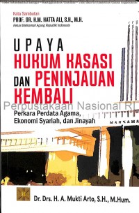 Upaya hukum kasasi & peninjauan kembali : perkara perdata agama, ekonomi syariah, dan jinayah