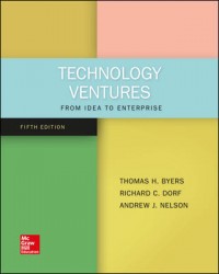 Technology Ventures: From Idea to Enterprise fifth edition