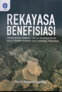 Rekayasa Benefisiasi : Pemrosesan Mineral Untuk Meningkatkan Nilai Tambah Sumber Daya Mineral Marginal