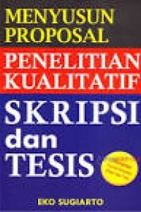 Menyususun Proposal Penelitian Kualitatif Skripsi dan Tesis
