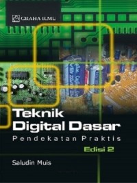 Teknik Digital Dasar: Pendekatan Praktis Edisi 2
