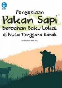 Penyediaan Pakan Sapi Berbahan Baku Lokal di Nusa Tenggara Barat