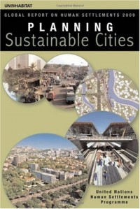 Planning Sustainable Cities Global Report On Human Settlements 2009