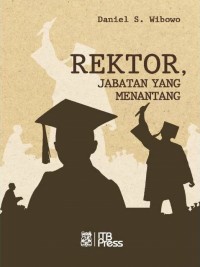 Rektor, Jabatan yang Menantang