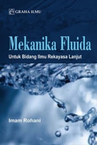 Mekanika Fluida: untuk Bidang Ilmu Rekayasa Lanjut