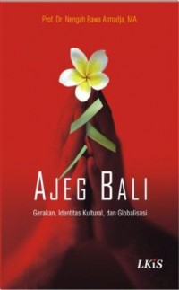 Ajeg Bali: Gerakan, Identitas Kultural, dan Globalisasi
