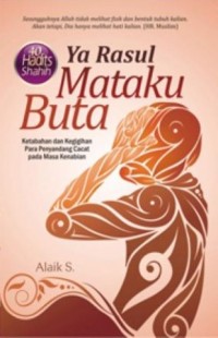Ya Rasul Mataku Buta: Ketabahan dan Kegigihan Para Penyandang Cacat pada Masa Kenabian
