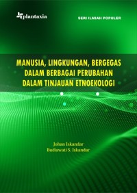 Manusia, Lingkungan, Bergegas dalam Berbagai Perubahan dalam Tinjauan Etnoekologi