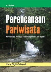 Perencanaan Pariwisata Merencanakan Pariwisata Secara Komprehensif Dan Terpadu