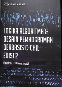 Logika Algoritma & Desain Pemrograman Berbasis C-chil Edisi 2