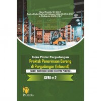 Buku Pintar Pergudangan: Praktek Penerimaan Barang di Pergudangan (Inbound), Seri 2