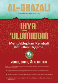 Ihya Ulumiddin; Menghidupkan Kembali Ilmu-Ilmu Agama 9 Zuhud, Cinta, & Kematian