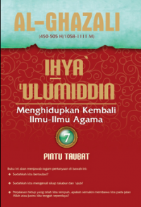Ihya Ulumiddin; Menghidupkan Kembali Ilmu-Ilmu Agama 7 Pintu Taubat