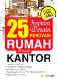 25 Inspirasi Desain Renovasi Rumah Menjadi Kantor