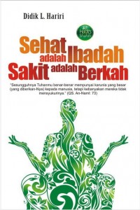 Sehat adalah Ibadah Sakit adalah Berkah