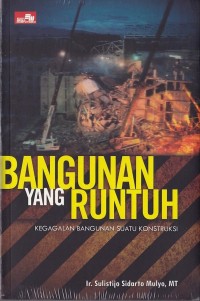 Bangunan yang Runtuh: Kegagalan Bangunan Suatu Konstruksi