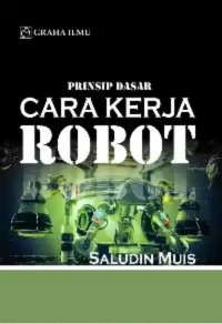 Prinsip Dasar Cara Kerja Robot