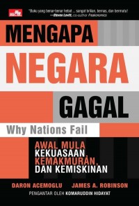 Mengapa Negara Gagal : awal Mula Kekuasaan, Kemakmuran, Dan Kemiskinan