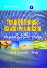 Teknik Drainase Bawah Permukaan untuk Pengembangan Lahan Pertanian