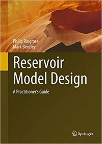 Reservoir Model Design: A Practitioner's Guide