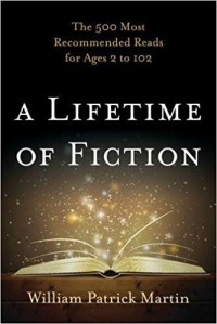 A Lifetime of Fiction: The 500 Most Recommended Reads for Ages 2 to 102