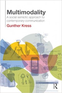 Multimodality: A Social Semiotic Approachto Contemporary Communication