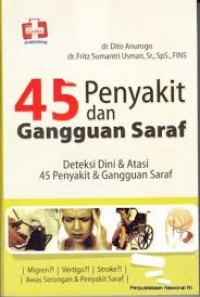 45 Penyakit dan Ganguan Saraf : Deteksi Dini & Atasi 45 Penyakit & Ganguan Saraf