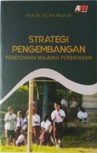 Strategi Pengembangan Pendidikan di Wilayah Perbatasan