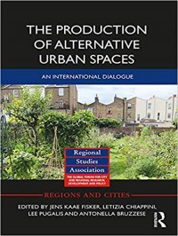 The Production of Alternative Urban Spaces: An International Dialogue