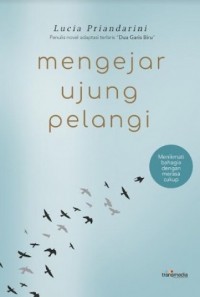 Mengejar Ujung Pelangi