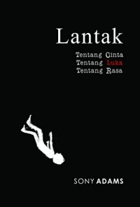 Lantak: tentang cinta, tentang luka, tentang rasa