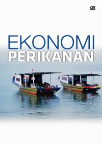 Ekonomi Perikanan: Teori, Kebijakan, dan Pengelolaan