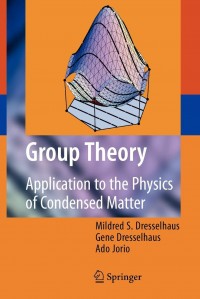 Group Theory: Application to the Physics of Condensed Matter