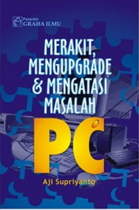 Merakit, Mengupgrade dan Mengatasi Masalah PC