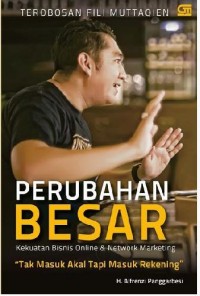 Perubahan besar : kekuatan bisnis online & Networking Marketing