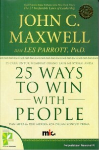 25 Ways to Win with People: 25 Cara Membuat Orang Lain Menyukai Anda
