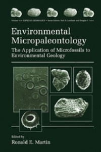 Environmental Micropaleontology: The Application of Microfossils to Environmental Geology